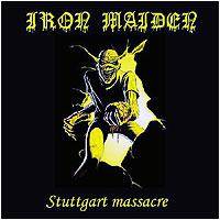 Iron Maiden (UK-1) : Stuttgart Massacre